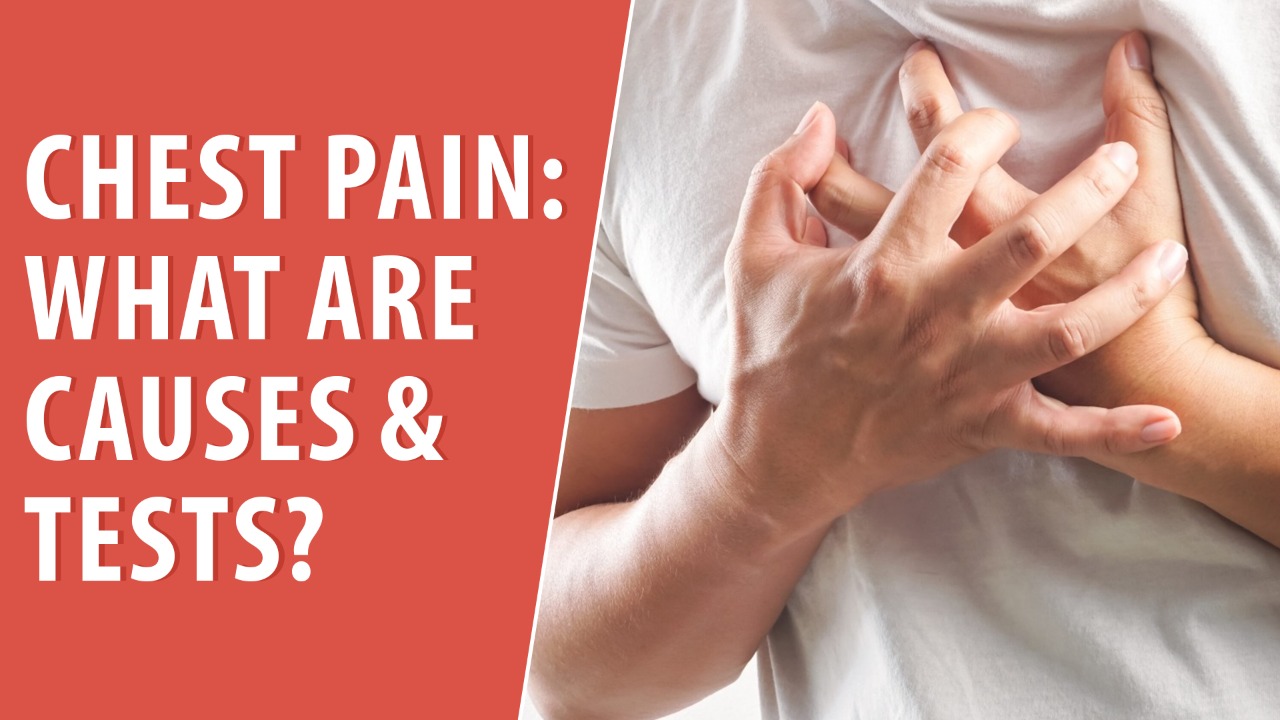 Chest Pain: What Are Causes & Tests?