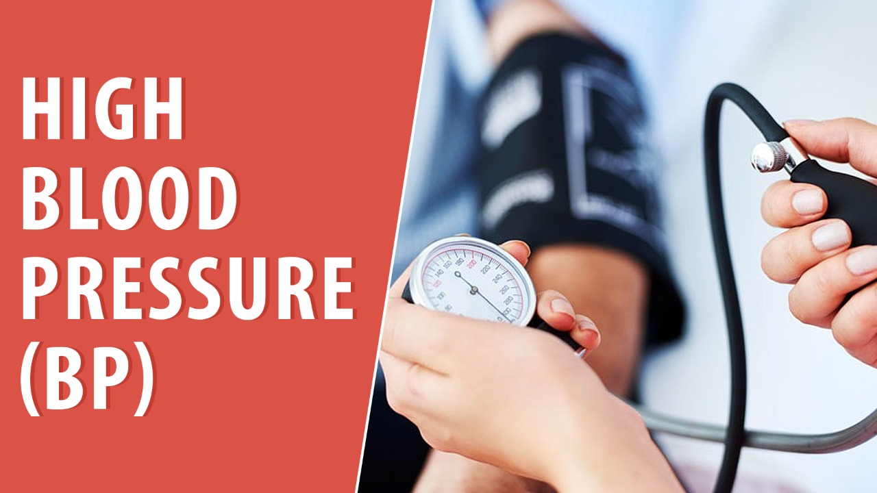 High blood pressure (BP)